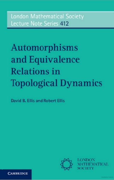 Automorphisms and Equivalence Relations in Topological Dynamics By David Ellis, Robert Ellis